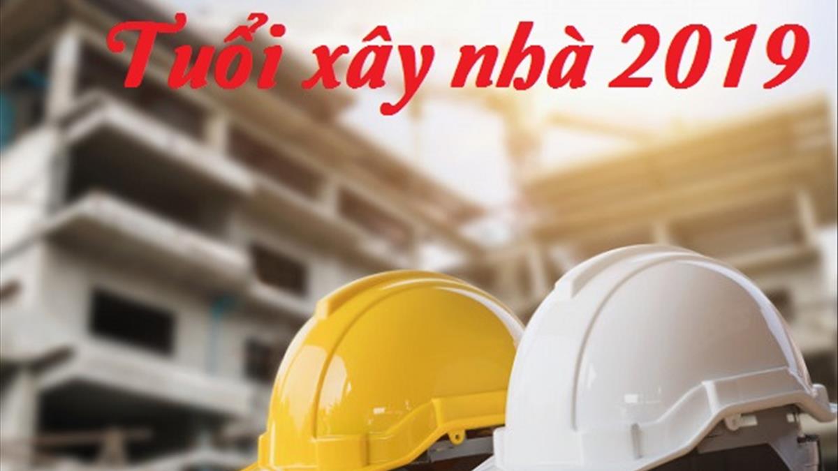 Xem Ngày Tốt Làm Nhà Năm 2019: Tìm Hiểu Những Ngày Đại Kỵ và Hoàng Đạo