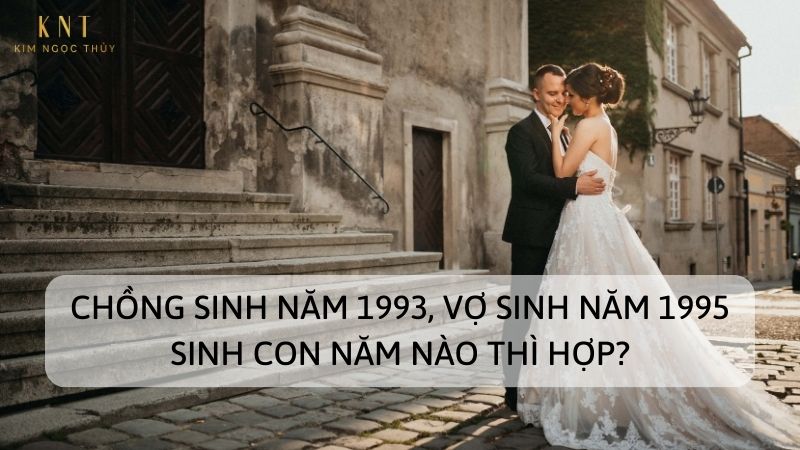 Chồng 1993 vợ 1995 muốn sinh con năm 2024: Cần lưu ý những gì?