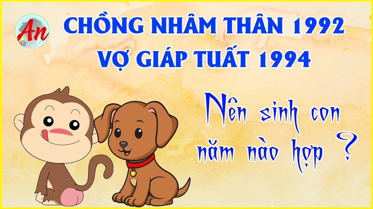 Sinh con năm nào hợp với chồng 1992 vợ 1994? (Tuổi đẹp cho bé)