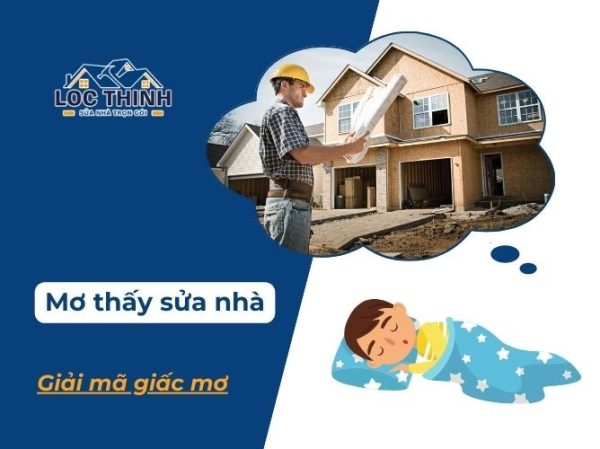 Tại sao bạn lại nằm mơ thấy sửa nhà? Giải đáp từ chuyên gia