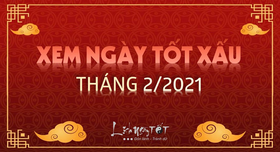 Xem ngày đẹp tháng 2 năm 2021: Xem ngày tốt xuất hành, cưới hỏi