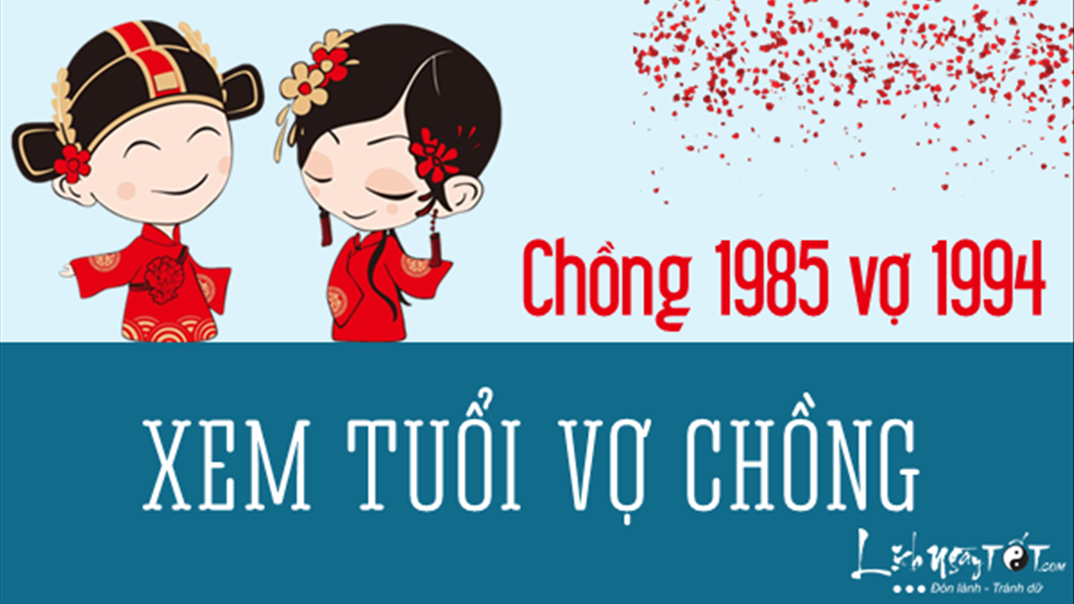 Chồng 1985 vợ 1994: Những điều cần biết để gia đình êm ấm!
