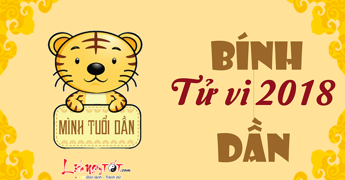 Tuổi Bính Dần 2018 Nam Mạng: Luận Giải Tử Vi, Vận Hạn, Tình Duyên.